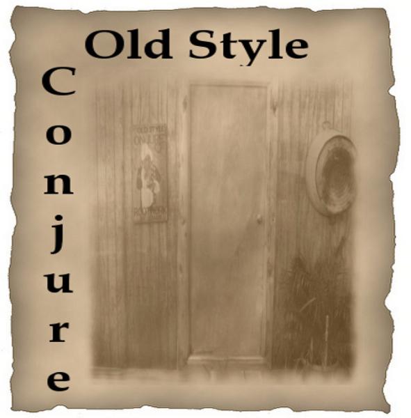 OLD STYLE CONJURE